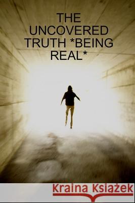 The Uncovered Truth *Being Real* TONI HARDIN 9781678109813