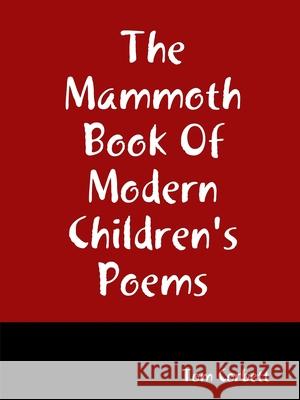 The Mammoth Book Of Modern Children's Poems Tom Corbett 9781678113797 Lulu Press Inc