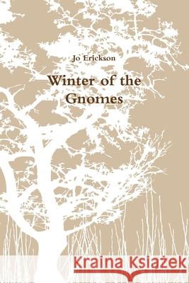 Winter of the Gnomes Jo Erickson 9781678114640