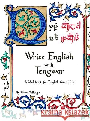 Write English with Tengwar - A Workbook for English General Use Fiona Jallings 9781678114763 Lulu.com
