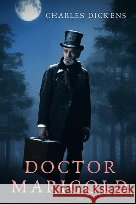 Doctor Marigold Charles Dickens 9781678114961 Lulu.com