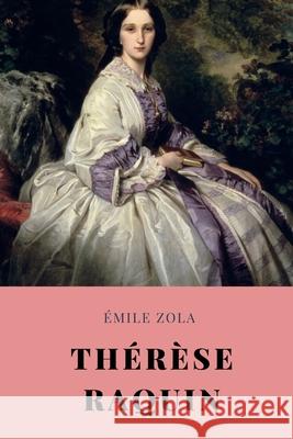 Thérèse Raquin Zola, Émile 9781678115128 Lulu.com