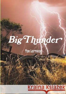 Big Thunder ! Tom Leftwich 9781678118051