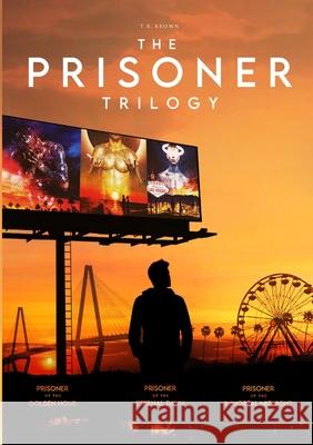 The Prisoner Trilogy Tr Brown 9781678118976 Lulu.com