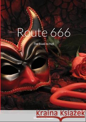 Route 666: The Road to Hell David Napier 9781678119157