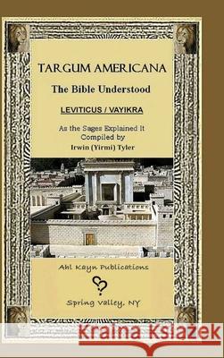 Targum Americana The Bible Understood - Vayikra / Leviticus Irwin Tyler 9781678121907 Lulu Press