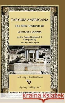 Targum Americana The Bible Understood - Vayikra / Leviticus Irwin Tyler 9781678121907 Lulu Press