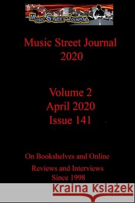 Music Street Journal 2020: Volume 2 - April 2020 - Issue 141 Gary Hill 9781678139681 Lulu Press Inc