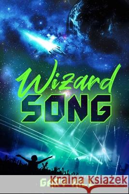 Wizard Song Gary Hill 9781678139698 Lulu Press Inc