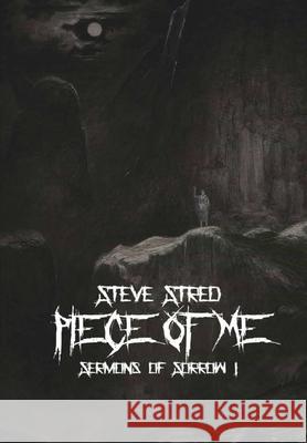 Piece of Me: Sermons of Sorrow I Steve Stred 9781678140434