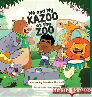 Me And My Kazoo At The Zoo Jonathan Marshall Derry Maulana 9781678140687