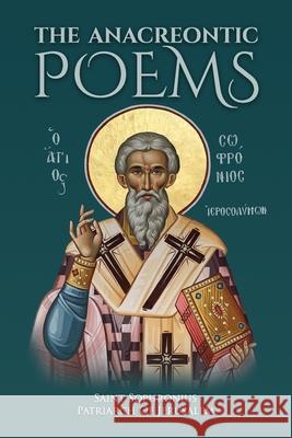 The Anacreontic Poems by Saint Sophronius Patriarch of Jerusalem Nun Christina St Sophonius Patriarc Anna Skoubourdis 9781678147310 Lulu.com