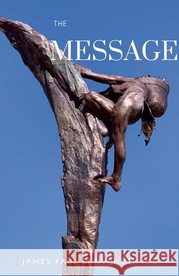 The MESSAGE James Benvenuti 9781678148430 Lulu.com