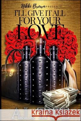 I'll Give It All For Your Love A.L. Tate 9781678150914 Lulu Press Inc