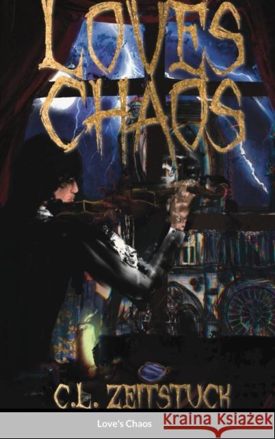 Love's Chaos: A Sequel to Lost Chaos C L Zeitstück 9781678152307 Lulu.com