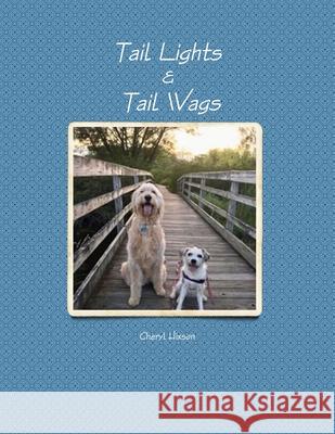 Tail Lights & Tail Wags Cheryl Hixson 9781678153236