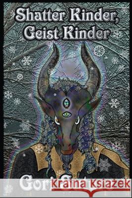 Shatter Kinder, Geist Kinder Gori Suture 9781678157593 Lulu.com