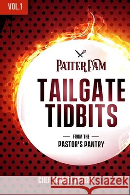 Tailgate Tidbits Volume 1 Chef Samuel Peters 9781678159870 Lulu.com