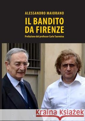 Il Bandito Da Firenze Alessandro Maiorano 9781678161002 Lulu.com