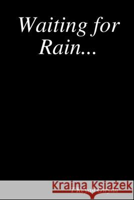 Waiting for Rain... T'Keyah G 9781678161675 Lulu Press Inc