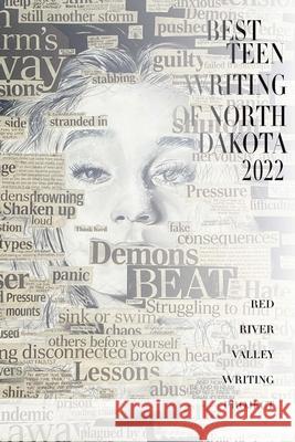 Best Teen Writers of North Dakota, 2022 Red River Valley Writing Monroe 9781678163129 Lulu.com
