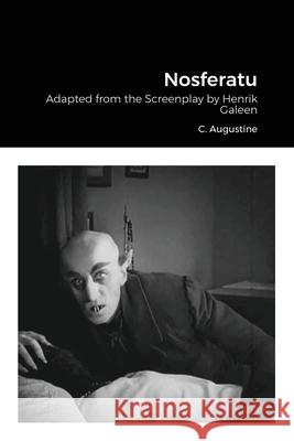 Nosferatu: Adapted from the Screenplay by Henrik Galeen Benjamin Baker 9781678163341 Lulu.com