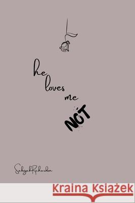 he loves me... NOT Sabriyah Richardson 9781678176495 Lulu.com