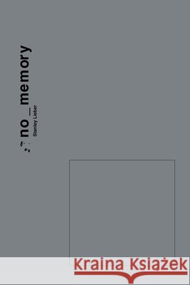 no_memory Stanley Lieber 9781678177164