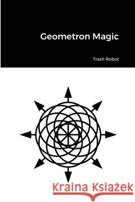 Geometron Magic Trash Robot 9781678177492