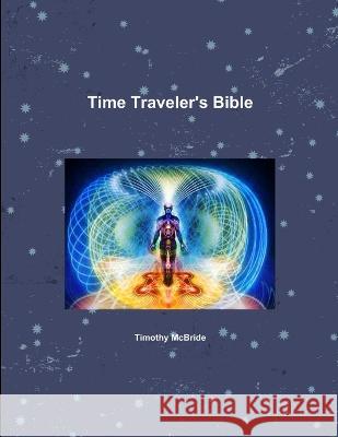 Time Traveler\'s Bible Timothy McBride 9781678179731