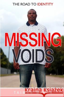 Missing Voids: The Road to Identity Taiwan Mixon 9781678183998