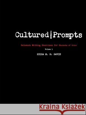 Cultured Prompts Keira M. D Davis 9781678186944 Lulu Press Inc