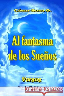 Al Fantasma de los Sueños Windmills Editions, César Sosa O 9781678189655 Windmills Editions