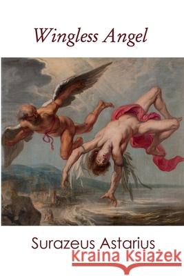 Wingless Angel Surazeus Astarius 9781678189761 Lulu.com
