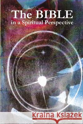 The Bible in a Spiritual Perspective Konrad Dietzfelbinger 9781678195236