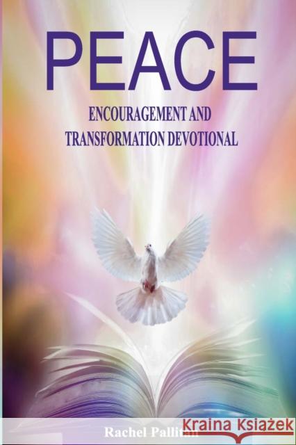 Peace: Encouragement and Transformation Devotional Rachel Pallitan 9781678195595 Lulu.com