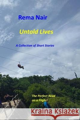 Untold Lives: A Collection of Short Stories Rema Nair 9781678199012