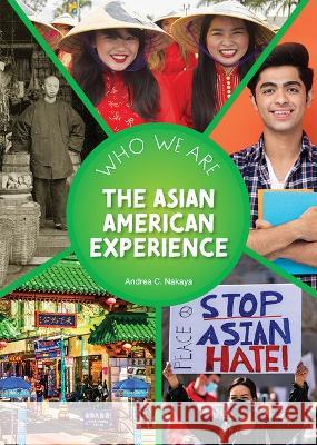 The Asian American Experience Andrea C. Nakaya 9781678204662 Referencepoint Press
