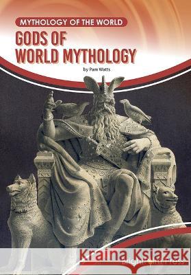 Gods of World Mythology Pam Watts 9781678204921 Brightpoint