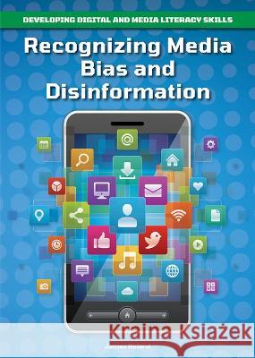 Recognizing Media Bias and Disinformation James Roland 9781678205362 Referencepoint Press