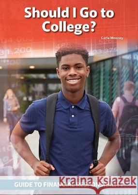 Should I Go to College? Carla Mooney 9781678205607 Referencepoint Press
