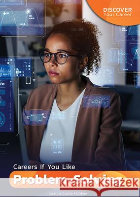 Careers If You Like Problem-Solving Leanne Currie-McGhee 9781678212186 Referencepoint Press