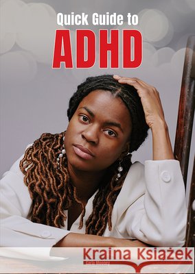 Quick Guide to ADHD Carla Mooney 9781678212445