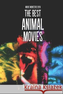 The Best Animal Movies Steve Hutchison 9781678442507