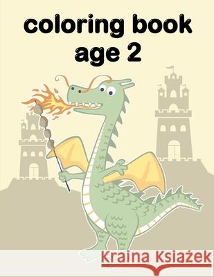 Coloring Book Age 2: Coloring Pages Christmas Book, Creative Art Activities for Children, kids and Adults J. K. Mimo 9781678488871 Independently Published