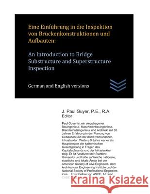 Eine Einführung in die Inspektion von Brückenkonstruktionen und Aufbauten: An Introduction to Bridge Substructure and Superstructure Inspection Guyer, J. Paul 9781678518516 Independently Published