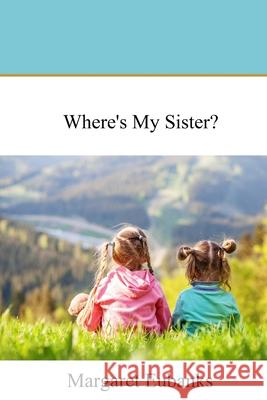 Where's My Sister? Margaret Eubanks 9781678591229