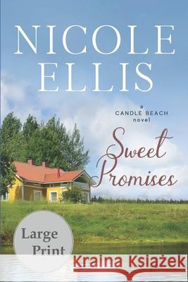 Sweet Promises: A Candle Beach Novel Nicole Ellis 9781678613273 Independently Published