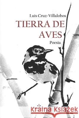 Tierra de Aves Luis Cruz-Villalobos 9781678664398