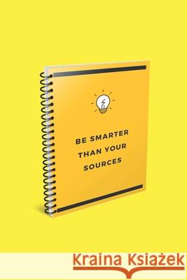 be smarter than your sources: smarter Journal 9781678665869